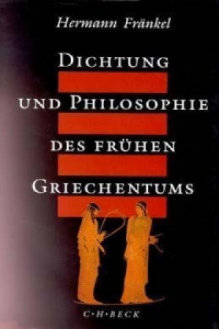 Carte Dichtung und Philosophie des frühen Griechentums Hermann Fränkel