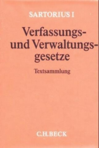 Könyv Sartorius 1 Verfassungs- und Verwaltungsgesetze, Grundwerk ohne Fortsetzung Carl Sartorius