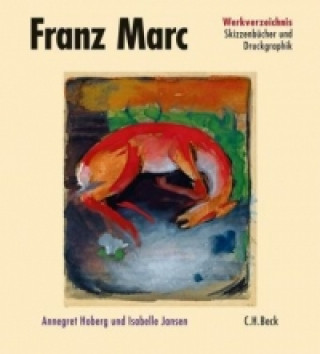 Książka Franz Marc Werkverzeichnis  Band III: Skizzenbücher und Druckgraphik Michael Foster