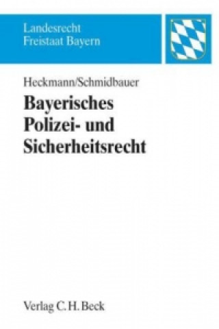 Kniha Bayerisches Polizei- und Sicherheitsrecht Dirk Heckmann