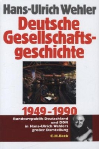 Könyv Deutsche Gesellschaftsgeschichte Bd. 5: Bundesrepublik und DDR 1949-1990 Hans-Ulrich Wehler
