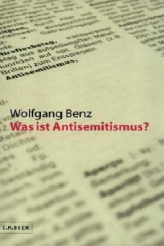 Kniha Was ist Antisemitismus? Wolfgang Benz