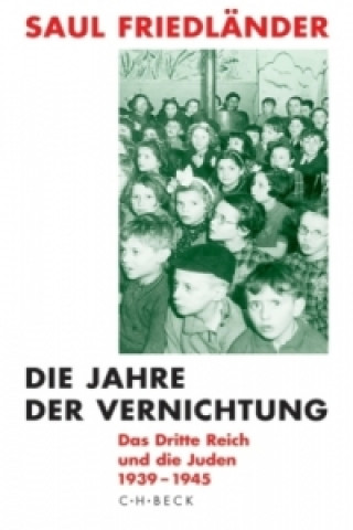 Carte Die Jahre der Vernichtung 1939-1945 Saul Friedländer