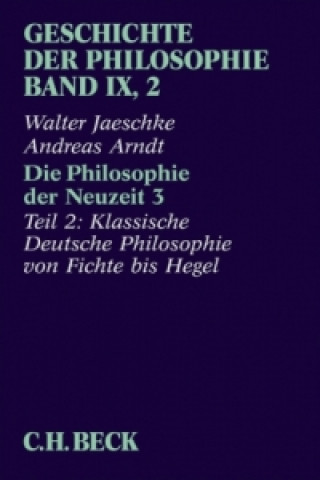 Kniha Geschichte der Philosophie Bd. 9/2: Die Philosophie der Neuzeit 3. Tl.3 Walter Jaeschke