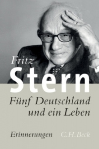 Kniha Fünf Deutschland und ein Leben Fritz Stern