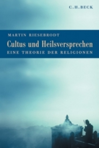 Knjiga Cultus und Heilsversprechen Martin Riesebrodt