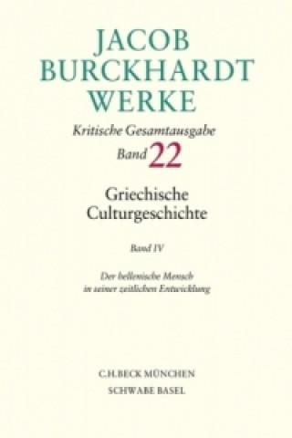 Carte Jacob Burckhardt Werke  Bd. 22: Griechische Culturgeschichte IV. Bd.4 Leonhard Burckhardt