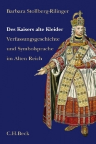 Könyv Des Kaisers alte Kleider Barbara Stollberg-Rilinger