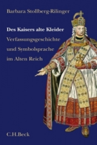 Buch Des Kaisers alte Kleider Barbara Stollberg-Rilinger