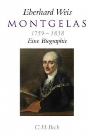 Kniha Montgelas 1759-1838 Eberhard Weis