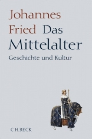 Könyv Das Mittelalter Johannes Fried