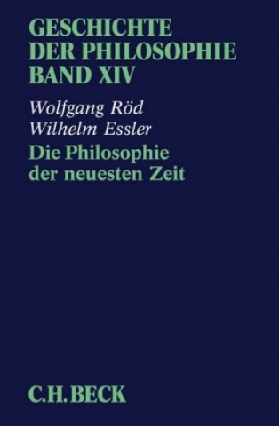 Book Geschichte der Philosophie Bd. 14: Die Philosophie der neuesten Zeit: Hermeneutik, Frankfurter Schule, Strukturalismus, Analytische Philosophie Wolfgang Röd