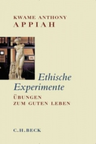 Könyv Ethische Experimente Kwame A. Appiah