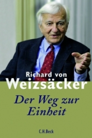 Kniha Der Weg zur Einheit Richard von Weizsäcker