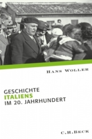 Kniha Geschichte Italiens im 20. Jahrhundert Hans Woller