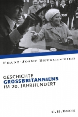 Kniha Geschichte Großbritanniens im 20. Jahrhundert Franz-Josef Brüggemeier