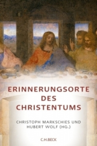 Buch Erinnerungsorte des Christentums Christoph Markschies