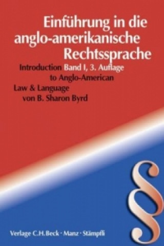 Könyv Einführung in die Anglo-Amerikanische Rechtssprache. Introduction to Anglo-American Law & Language. Vol.1 B. Sh. Byrd