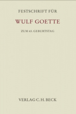 Kniha Festschrift für Wulf Goette zum 65. Geburtstag Mathias Habersack