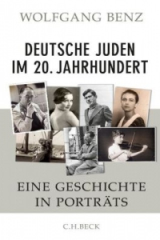 Kniha Deutsche Juden im 20. Jahrhundert Wolfgang Benz