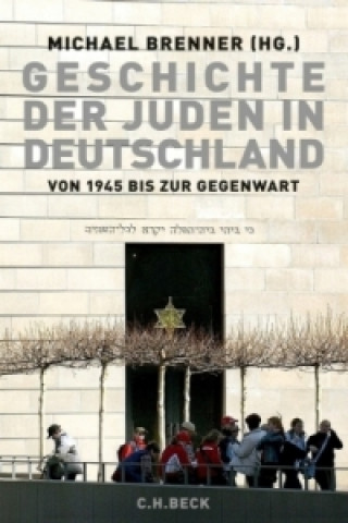 Kniha Geschichte der Juden in Deutschland von 1945 bis zur Gegenwart Michael Brenner