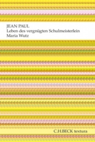 Könyv Leben des vergnügten Schulmeisterlein Maria Wutz ean Paul
