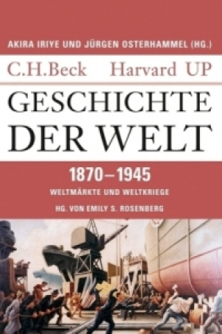 Kniha Geschichte der Welt  1870-1945 Emily S. Rosenberg