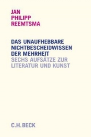 Książka Das unaufhebbare Nichtbescheidwissen der Mehrheit Jan Ph. Reemtsma