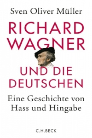 Kniha Richard Wagner und die Deutschen Sven O. Müller