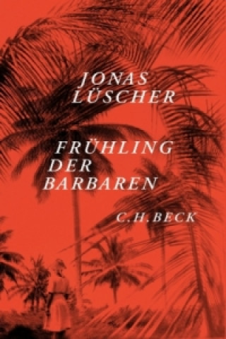 Książka Frühling der Barbaren Jonas Lüscher