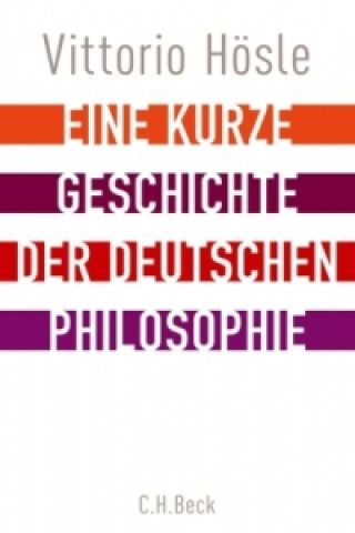 Kniha Eine kurze Geschichte der deutschen Philosophie Vittorio Hösle