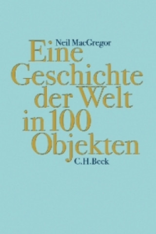 Książka Eine Geschichte der Welt in 100 Objekten Neil MacGregor