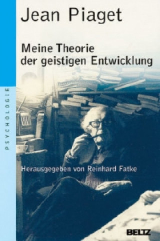 Kniha Meine Theorie der geistigen Entwicklung Jean Piaget