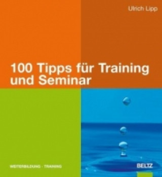 Könyv 100 Tipps für Training und Seminar Ulrich Lipp