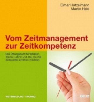 Kniha Vom Zeitmanagement zur Zeitkompetenz Elmar Hatzelmann