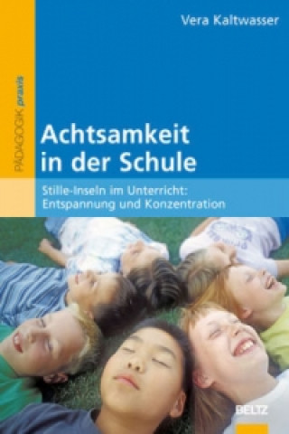 Könyv Achtsamkeit in der Schule Vera Kaltwasser
