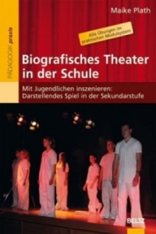 Kniha Biografisches Theater in der Schule Maike Plath