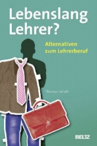 Kniha Lebenslang Lehrer? Thomas Unruh