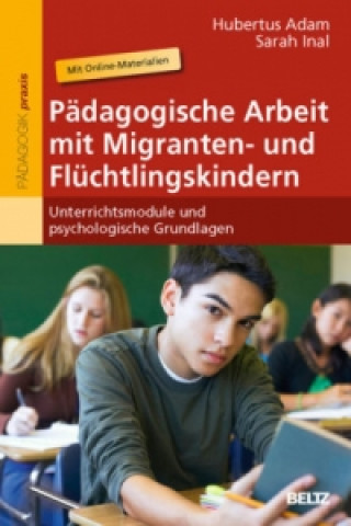 Kniha Pädagogische Arbeit mit Migranten- und Flüchtlingskindern, m. Online-Materialien Hubertus Adam