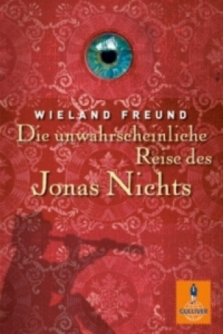 Kniha Die unwahrscheinliche Reise des Jonas Nichts Wieland Freund