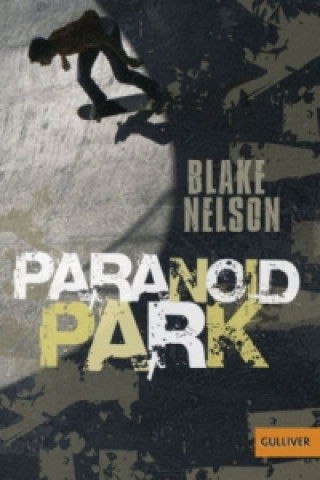 Könyv Paranoid Park Blake Nelson