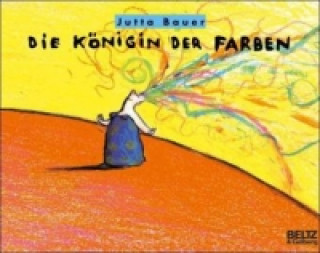 Kniha Die Konigin der Farben Jutta Bauer