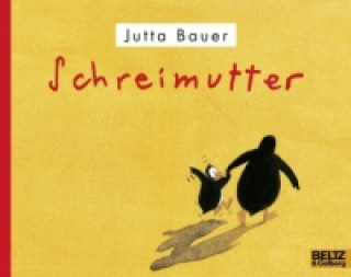 Kniha Schreimutter Jutta Bauer