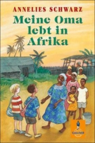 Könyv Meine Oma lebt in Afrika Annelies Schwarz