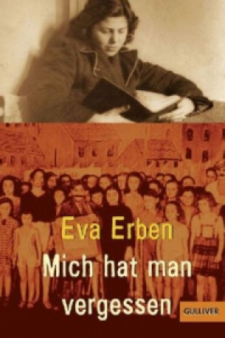 Kniha Mich hat man vergessen Eva Erben