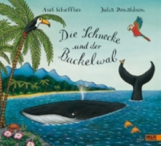 Kniha Die Schnecke und der Buckelwal Axel Scheffler