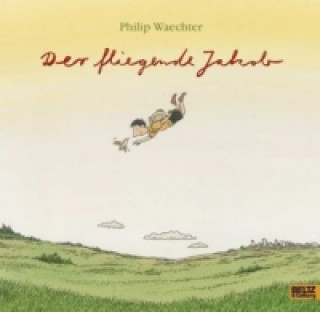 Kniha Der fliegende Jakob Philip Waechter
