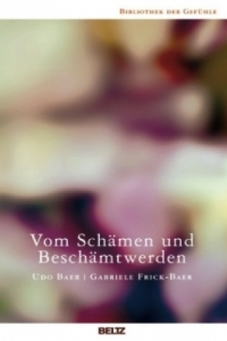 Knjiga Vom Schämen und Beschämtwerden Udo Baer
