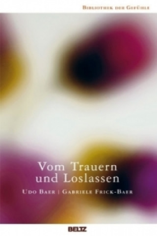 Książka Vom Trauern und Loslassen Udo Baer
