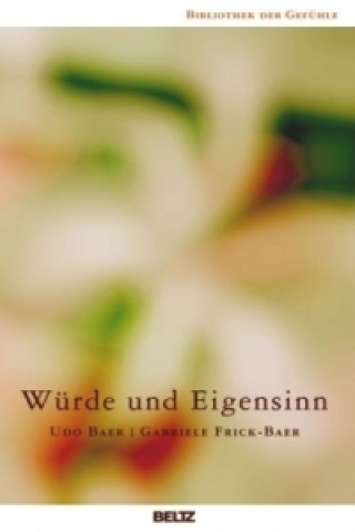 Kniha Würde und Eigensinn Udo Baer